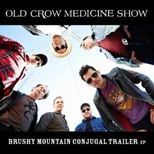 Old Crow Medicine Show - Brushy Mountain Conjugal Trailer